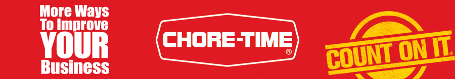More Ways To Improve YOUR Business - CHORE-TIME® - COUNT ON IT®